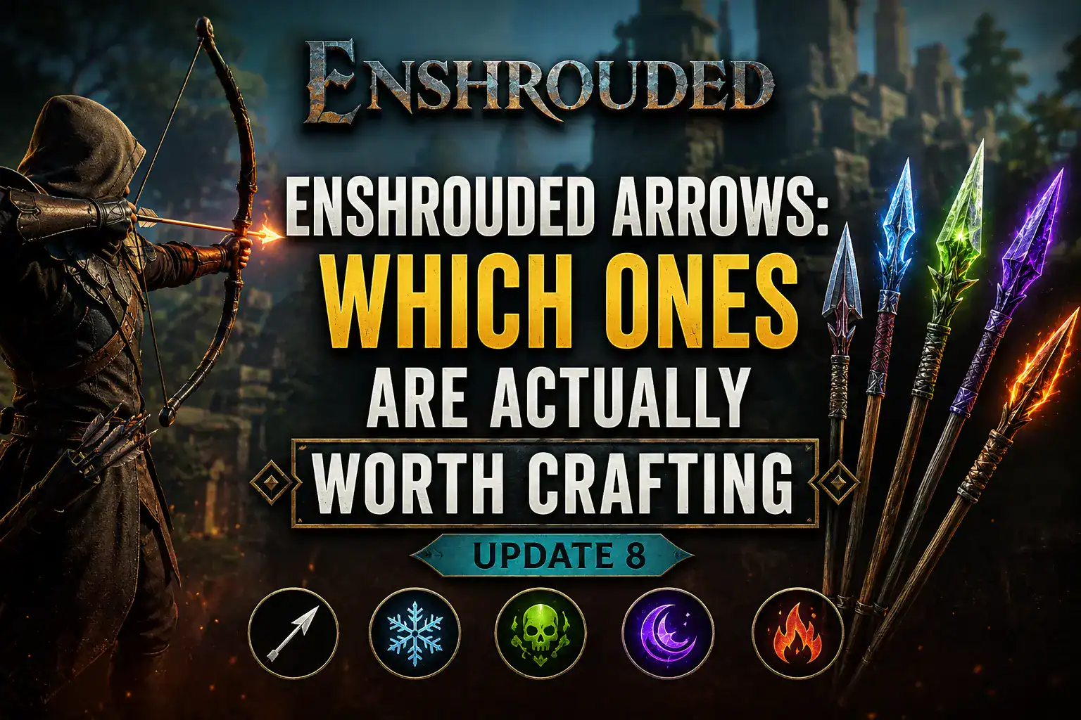 Enshrouded Arrows Which Ones Are Actually Worth Crafting Update 8